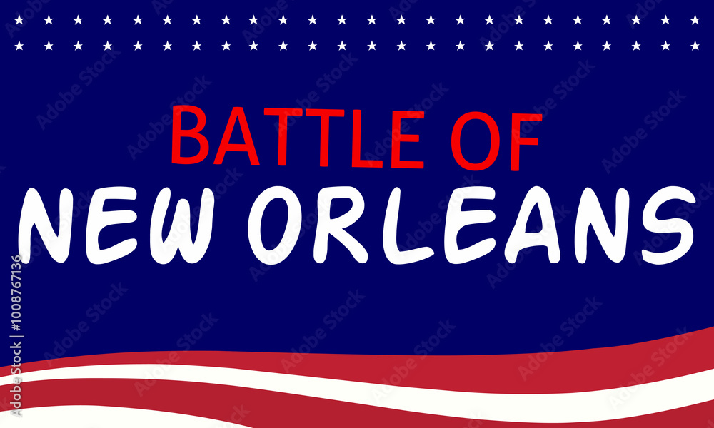 Battle of New Orleans. With the United States flag in the background. Battle of New Orleans. With the United States flag in the background.