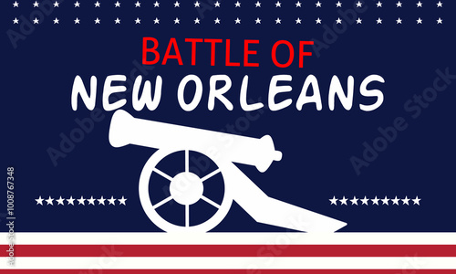 Battle of New Orleans. With cannon silhouette, united states flag background.