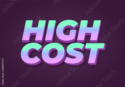 High cost. text effect for promotional ads in 3D style