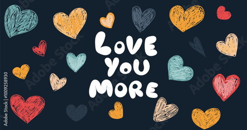 Banner with the inscription love you more. Background for printing a postcard, notepad, gift wrapping, print for a T-shirt. Vector graphics