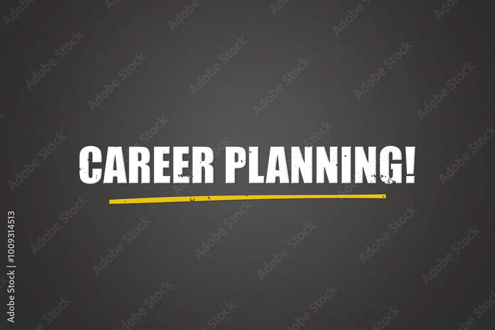 Fototapeta premium Career Planning. A blackboard with white text. Illustration with grunge text style.