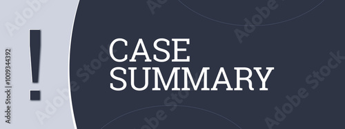 Case Summary. A blue banner illustration with white text.