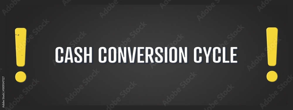 Cash Conversion Cycle. A blackboard with white text. Illustration with grunge text style. Cash Conversion Cycle. A blackboard with white text. Illustration with grunge text style.
