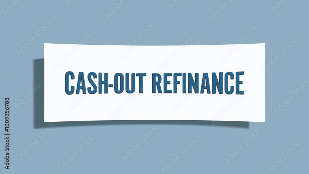 Cash-Out Refinance. A card isolated on blue background. Cash-Out Refinance. A card isolated on blue background.