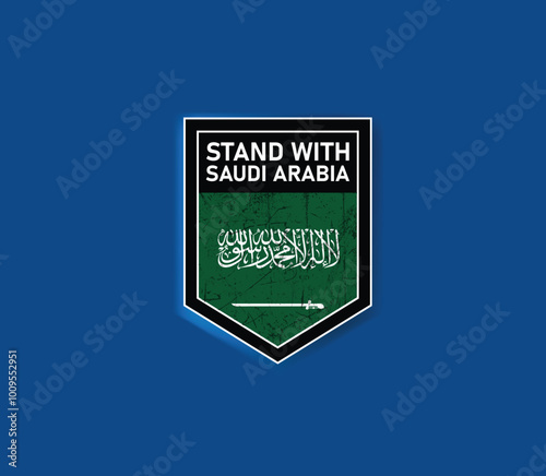 "Stand with Saudi Arabia" - Show your support with this powerful flag and shield design.