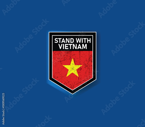 "Stand with Vietnam" - Show your support with this powerful flag and shield design.