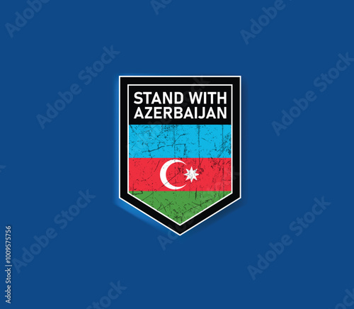 "Stand with Azerbaijan" - Show your support with this powerful flag and shield design.