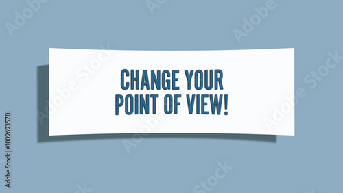 Change your point of view. A card isolated on blue background.