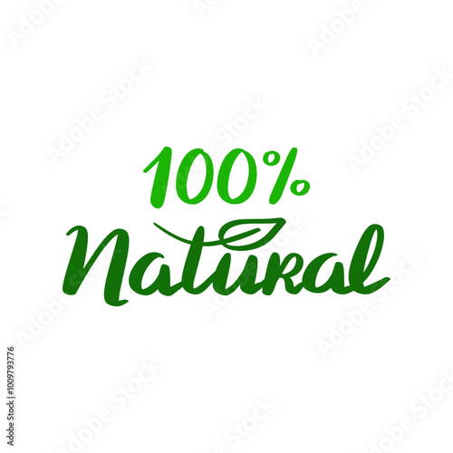 100 percent natural product. Hand drawn lettering. Vector illustration 