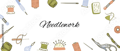 Needlework Banner template. Hand drawn colored Vector illustration in Doodle style. Tools for Sewing or Embroidery classes. Threads Spools, Needles and Threader. Pad with pins and Mulin floss.