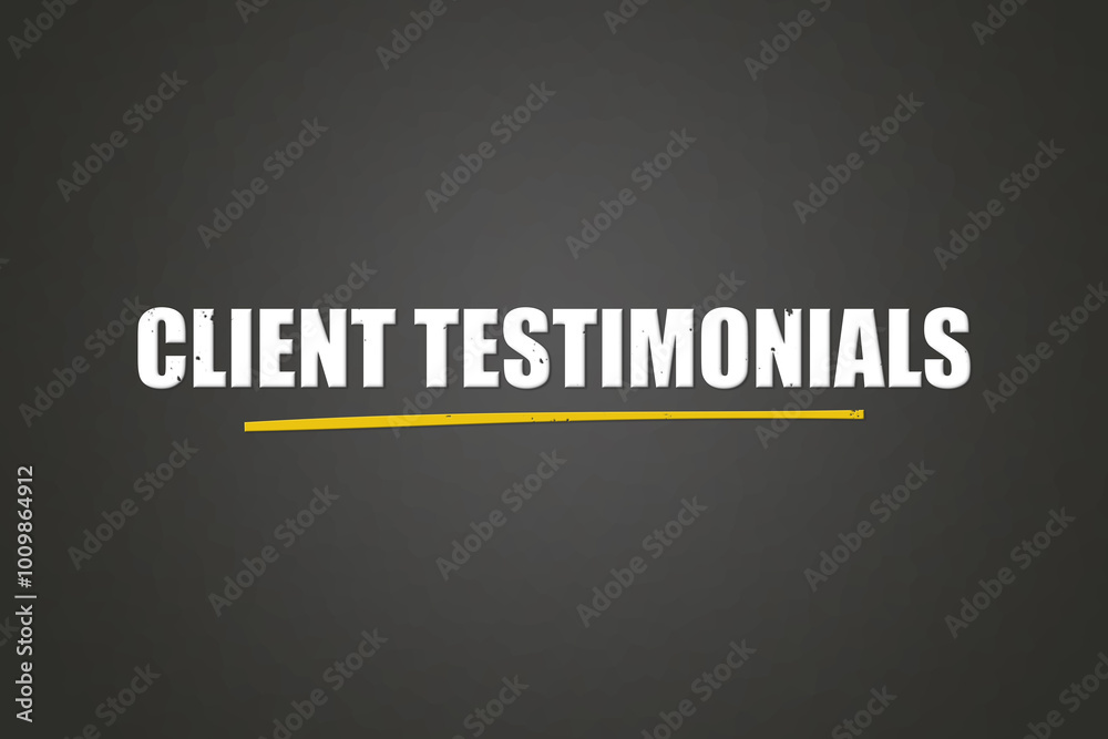 Client Testimonials. A blackboard with white text. Illustration with grunge text style. Client Testimonials. A blackboard with white text. Illustration with grunge text style.