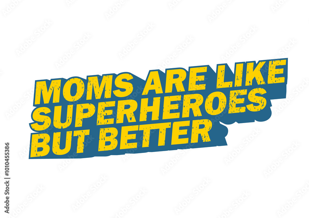 Moms are like superheroes but better Moms are like superheroes but better