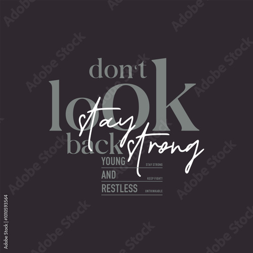 Don't look back, abstract typography motivational quotes modern design slogan. Vector illustration graphics print t shirt, apparel, background, poster, banner, postcard or social media content.
