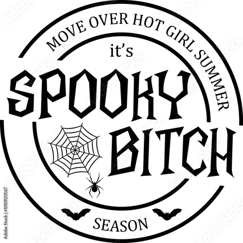 Move Over Hot Girl Summer It's Spooky Bitch Season Cricut and Silhouette SVG file