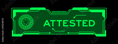 Green color of futuristic hud banner that have word attested on user interface screen on black background