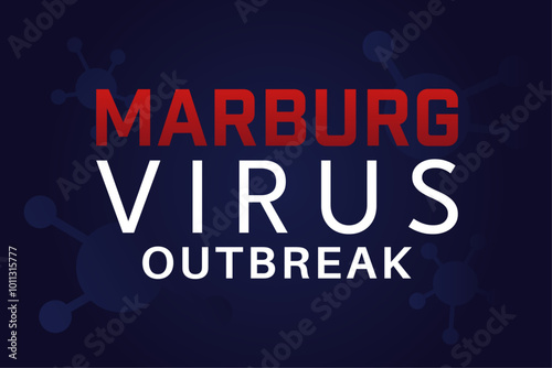 Marburg virus outbreak. Hemorrhagic fever. Gradient vector background with text.