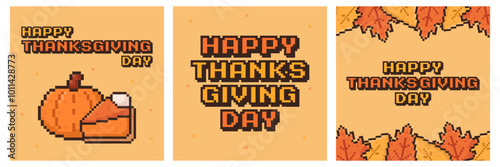 set of thanksgiving greeting cards in pixel art style, social media post, celebration postcard, 90s, 80s, retro, nostalgia, pumpkin, pie, leaf, old arcade game style, vector illustration