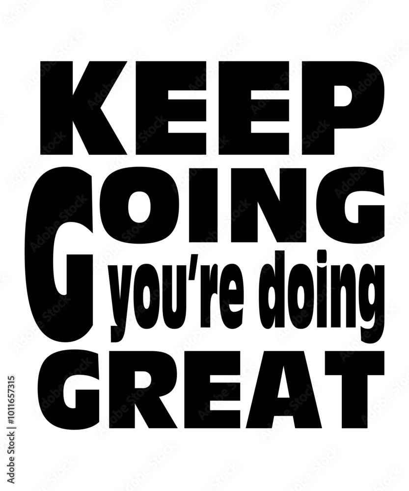 Obraz premium KEEP GOING you’re doing GREAT Typography Quotes T-Shirt Design, Typography t shirt Design Print, Urban Print on Demand Shirt Designs, Digital Download