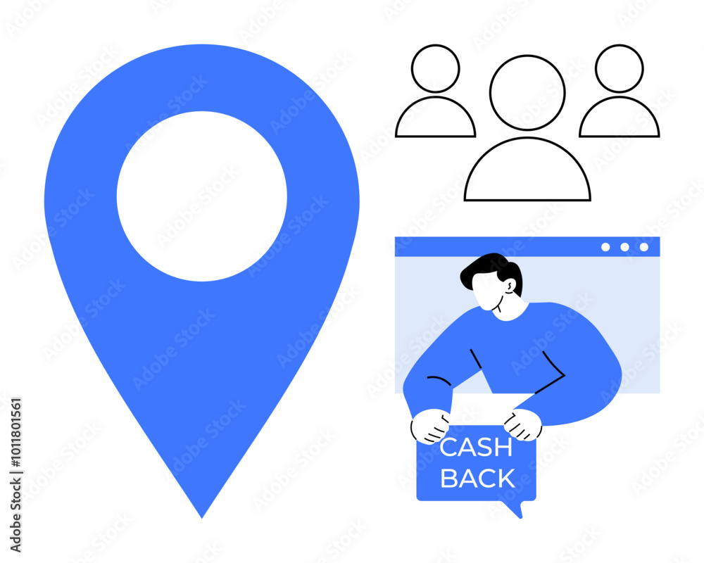 Large blue location marker on the left, three user outlines at top right, and person with a cashback sign in a web browser window at bottom right. Ideal for marketing, online shopping, user Large blue location marker on the left, three user outlines at top right, and person with a cashback sign in a web browser window at bottom right. Ideal for marketing, online shopping, user