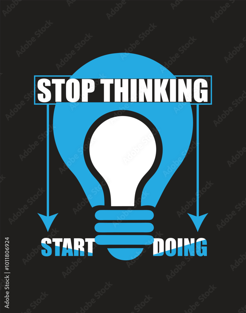 Stop Thinking Start Doing Typography Design For T Shirt Stop Thinking Start Doing Typography Design For T Shirt