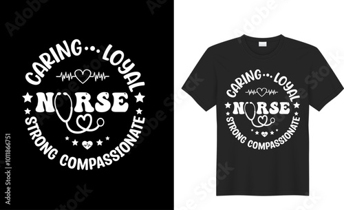 caring loyal nurse t shirt design