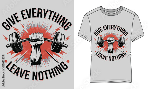 Give everything leave nothing - Fitness typography vector T-shirt design. motivational and inscription quotes.
perfect for print item and bags, posters, cards. isolated on black background