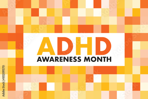 October is National ADHD Awareness Month, To raises awareness of Attention Deficit Hyperactivity Disorder. 