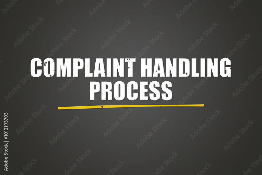 Obraz premium Complaint Handling Process. A blackboard with white text. Illustration with grunge text style.