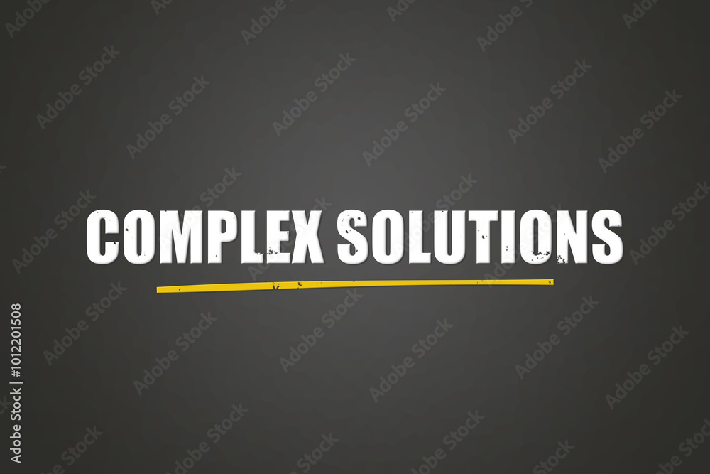 Obraz premium Complex Solutions. A blackboard with white text. Illustration with grunge text style.