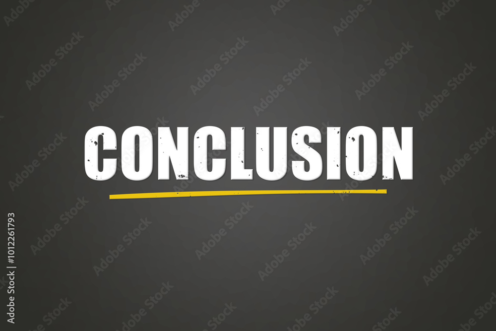 Fototapeta premium Conclusion. A blackboard with white text. Illustration with grunge text style.