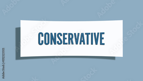 Conservative.. A card isolated on blue background.