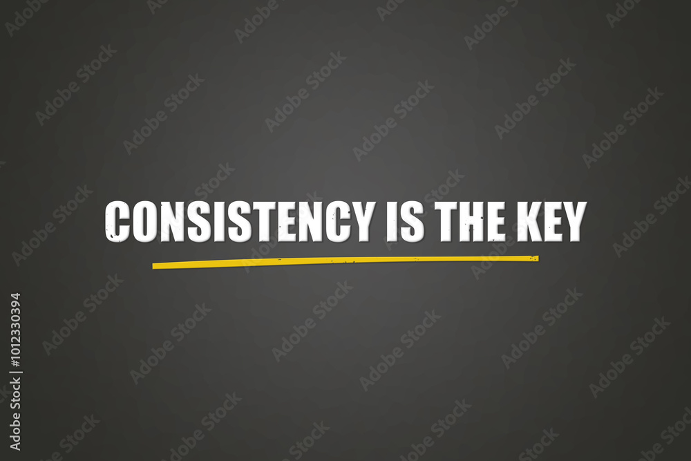 Consistency is the Key. A blackboard with white text. Illustration with grunge text style. Consistency is the Key. A blackboard with white text. Illustration with grunge text style.