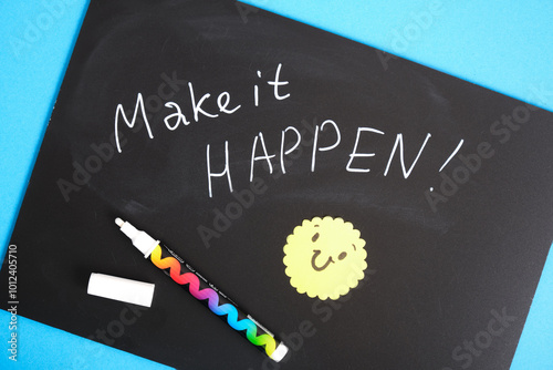make it happen chalk marker writing on black chalk board