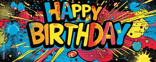 Colorful pop art background featuring "HAPPY BIRTHDAY." Comic book elements, Dynamic visuals, Vibrant vector