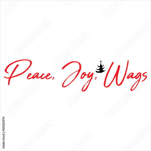 PEACE, JOY, WAGS  
CHRISTMAS -T SHIRT DESIGN  