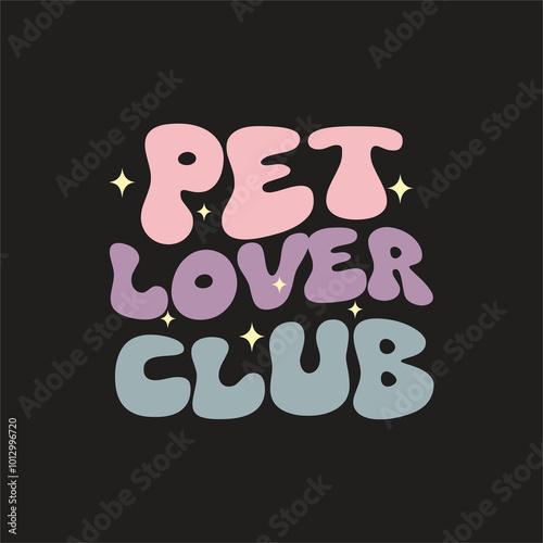 pet lover club unique groovy t shirt design
