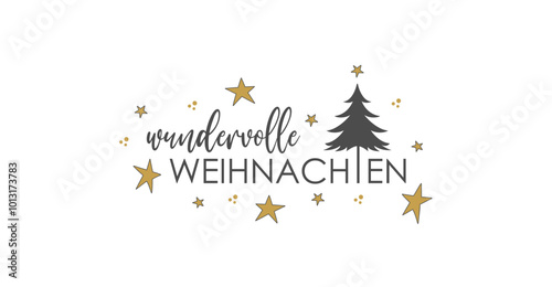 wundervolle Weihnachten - deutscher Text, Worte in schwarz isoliert auf weißem Hintergrund mit goldenen Sternen und Weihnachtsbaum, Konzept, Vektor Illustration für Karte, Hintergrund, Banner, 