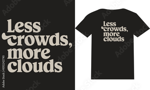 Less Crowds More cloud Introvert T shirt Design