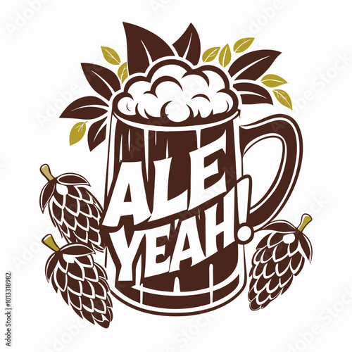 t-shirt print, Ale yeah text with beer mug and hops illustration.