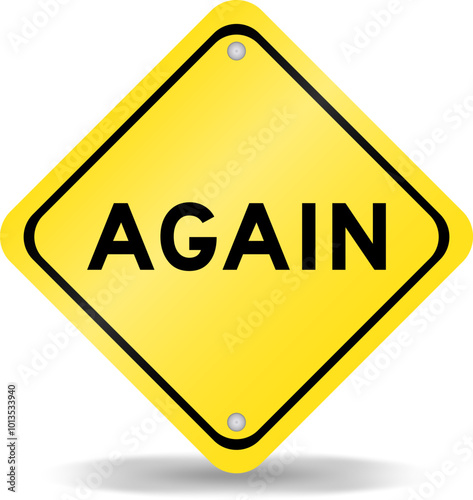 Yellow color transportation sign with word again on white background