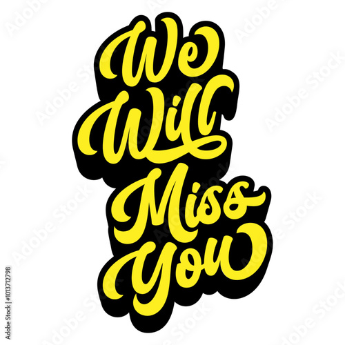 Words ‘We Will Miss You’ written in retro groovy three-dimensional script lettering