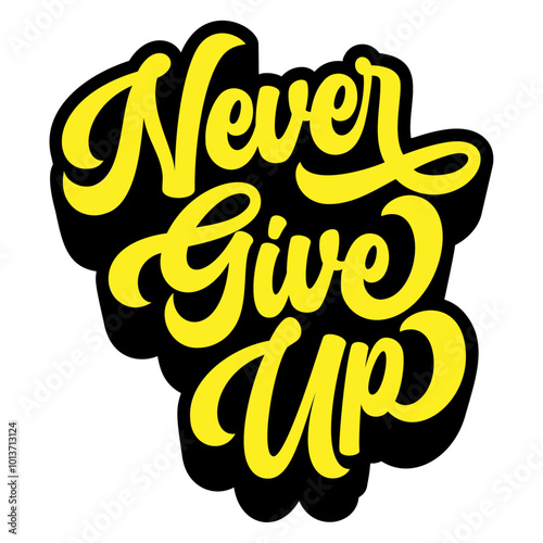 Words ‘Never Give Up’ written in retro groovy three-dimensional script lettering