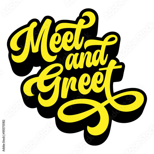 Words ‘Meet and Greet’ written in retro groovy three-dimensional script lettering