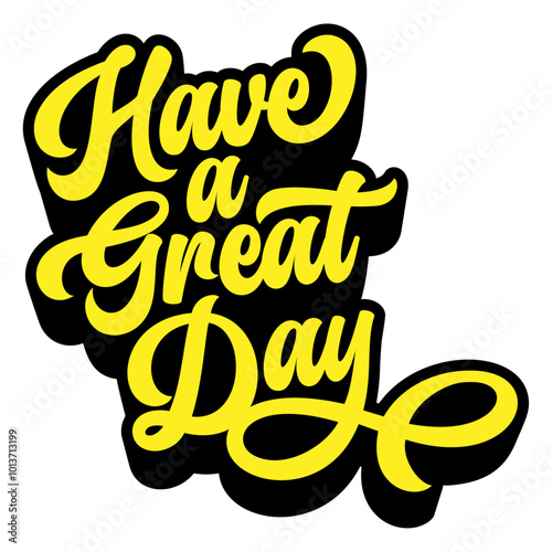 Words ‘Have a Great Day’ written in retro groovy three-dimensional script lettering