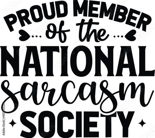 Proud Member of the National Sarcasm Society