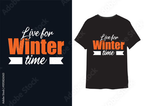 Live for winter time tshirt design for Print on demand