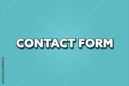 Contact Form. A Illustration with white text isolated on light green background.