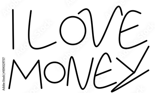 writing the words i love money on a white background