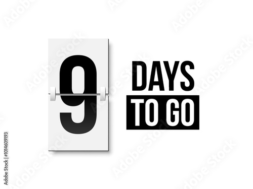 Countdown days to go poster. Left 9 days. Count time display with number nine. Sales or promotion clock. Realistic vector illustration isolated on white.