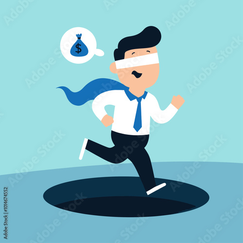 Blindly Chasing Money, Running Towards a Hole 
